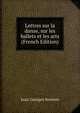 Lettres sur la danse, sur les ballets et les arts (French Edition), Jean Georges Noverre 