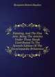 Painting, And The Fine Arts: Being The Articles Under Those Heads Contributed To The Seventh Edition Of The Encyclopaedia Britannica, Benjamin Robert Haydon 