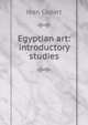 Egyptian art: introductory studies, Jean Capart 