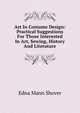 Art In Costume Design: Practical Suggestions For Those Interested In Art, Sewing, History And Literature, Edna Mann Shover 