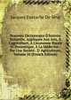 Nouveau Dictionnaire D'histoire Naturelle, Appliqu?e Aux Arts, ? L'agriculture, ? L'economie Rurale Et Domestique, ? La M?decine.: Par Une Societ? . D' Agriculteurs, Volume 10 (French Edition), Jacques Eustache De Seve 