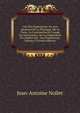 L'art Des Exp?riences, Ou Avis Amateurs De La Physique, Sur Le Choix, La Construction Et L'usage Des Instrumens; Sur La Pr?paration Et L'emploi Des . Aux Exp?riences, Volume 2 (French Edition), Jean-Antoine Nollet 