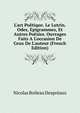 L'art Po?tique. Le Lutrin. Odes, Epigrammes, Et Autres Po?sies. Ouvrages Faits A L'occasion De Ceux De L'auteur (French Edition), Nicolas Boileau Despreaux 
