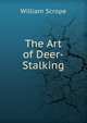 The Art of Deer-Stalking, William Scrope 