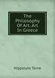 The Philosophy Of Art. Art In Greece, Hippolyte Taine 