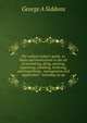 The cabinet maker's guide, or, Rules and instructions in the art of varnishing, dying, staining, japanning, polishing, lackering, and beautifying . management and application : including an ap, George A Siddons 