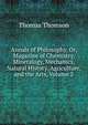 Annals of Philosophy, Or, Magazine of Chemistry, Mineralogy, Mechanics, Natural History, Agriculture, and the Arts, Volume 2, Thomson, Thomas 