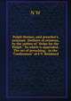 Pulpit themes, and preacher's assistant. Outlines of sermons, by the author of "Helps for the Pulpit." To which is appended, The art of preaching, . in the "Confessions" of F.V. Reinhard, N W 