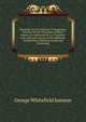 Elements of Art Criticism: Comprising a Treatise On the Principles of Man's Nature As Addressed by Art, Together with a Historic Survey of the Methods . Architecture, Painting, Landscape Gardening,, George Whitefield Samson 