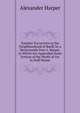Summer Excursions in the Neighbourhood of Banff, by a Deveronside Poet A. Harper. to Which Are Appended Some Notices of the Works of Art in Duff-House, Alexander Harper 