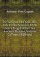 De L'origine Des Lois, Des Arts Et Des Sciences Et De Leurs Progr?s Chez Les Anciens Peuples, Volume 2 (French Edition), Antoine-Yves Goguet 