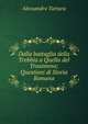 Dalla battaglia della Trebbia a Quella del Trasimeno; Questioni di Storia Romana, Alessandro Tartara 