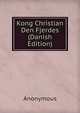 Kong Christian Den Fjerdes (Danish Edition), Heinrich Kretschmayr 