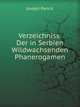 Verzeichniss Der in Serbien Wildwachsenden Phanerogamen: Nebst Den Diagnosen Einiger Neuer Arten (German Edition), Joseph Pancic 