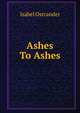 Ashes To Ashes, Isabel Ostrander 