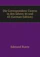 Die Correspondenz Ciceros in den Jahren 44 und 43 (German Edition), Edmund Ruete 