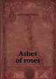 Ashes of roses, Louise Knight Wheatley 