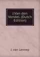 J.Van den Vondel. (Dutch Edition), J. van Lennep 