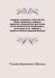 Catalogo razonado y critico de los libros, memorias y papeles; impresos y manuscritos, que tratan de las Provincias de Extremadura, asi tocante, a su . nobleza y hombres celebres (Spanish Edition), Vicente Barrantes y Moreno 