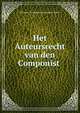 Het Auteursrecht van den Componist ., Henricus Anastasius Viotta Henr Viotta 