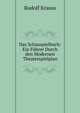 Das Schauspielbuch: Ein Fuhrer Durch den Modernen Theaterspielplan, Rudolf Krauss 