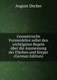 Geometrische Formenlehre nebst den wichtigsten Regeln uber die Ausmessung der Flachen und Korper (German Edition), August Decker 