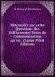 MAcmoire sur cette Question: des DiffAcrentes Voies de Communication qu'on . (Large Print Edition), M. Briene de Mondetour 