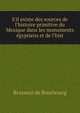 S'il existe des sources de l'histoire primitive du Mexique dans les monuments ?gyptiens et de l'hist, Brasseur de Bourbourg 