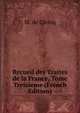 Recueil des Traites de la France, Tome Treizieme (French Edition), M. de Clercq 