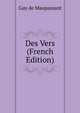 Des Vers (French Edition), Ги де Мопассан 