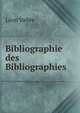 Bibliographie des Bibliographies, Leon Vallee 