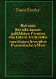 Die vom Perfektstamm gebildeten Formen des Latein. Hilfsverbs esse in den lebenden franzosischen Mun, Franz Bender 