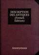 DESCRIPTION DES ANTIQUES (French Edition), Heinrich Kretschmayr 