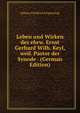 Leben und Wirken des ehrw. Ernst Gerhard Wilh. Keyl, weil. Pastor der Synode . (German Edition), Johann Friedrich KApstering 