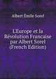 L'Europe et la R?volution Francaise par Albert Sorel (French Edition), Albert Emile Sorel 