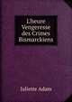 L'heure Vengeresse des Crimes Bismarckiens, Juliette Adam 