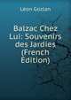 Balzac Chez Lui: Souvenirs des Jardies (French Edition), Leon Gozlan 
