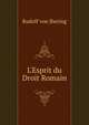 L'Esprit du Droit Romain, Rudolf von Jhering 