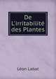 De L'irritabilit? des Plantes, Leon Labat 