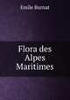 Flora des Alpes Maritimes, Emile Burnat 