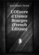L'OEuvre d'El?mir Bourges (French Edition), Jean James Variot 
