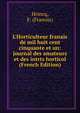 L'Horticulteur franais de mil huit cent cinquante et un: journal des amateurs et des intrts horticol (French Edition), Hrincq, F. (Franois) 