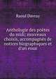 Anthologie des po?tes du midi; morceaux choisis, accompagn?s de notices biographiques et d'un essai, Raoul Davray 
