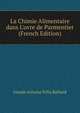 La Chimie Alimentaire dans L'uvre de Parmentier (French Edition), Joseph Antoine Felix Balland 