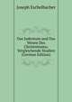 Das Judentum und Das Wesen Des Christentums; Vergleichende Studien (German Edition), Joseph Eschelbacher 