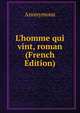 L'homme qui vint, roman (French Edition), Heinrich Kretschmayr 