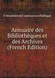 Annuaire des Bibliotheques et des Archives (French Edition), F Minist?re de l'instruction Publique 