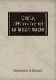 Dieu, l'Homme et la B?atitude, Benedictus de Spinoza 