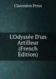 L'Odyss?e D'un Artilleur (French Edition), Clarendon Press 