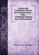 System der GoTtlichen Thaten des Christenthums: ,Oder, SelbstbegruNdung des Christenthums, Franz Xaver Dieringer 